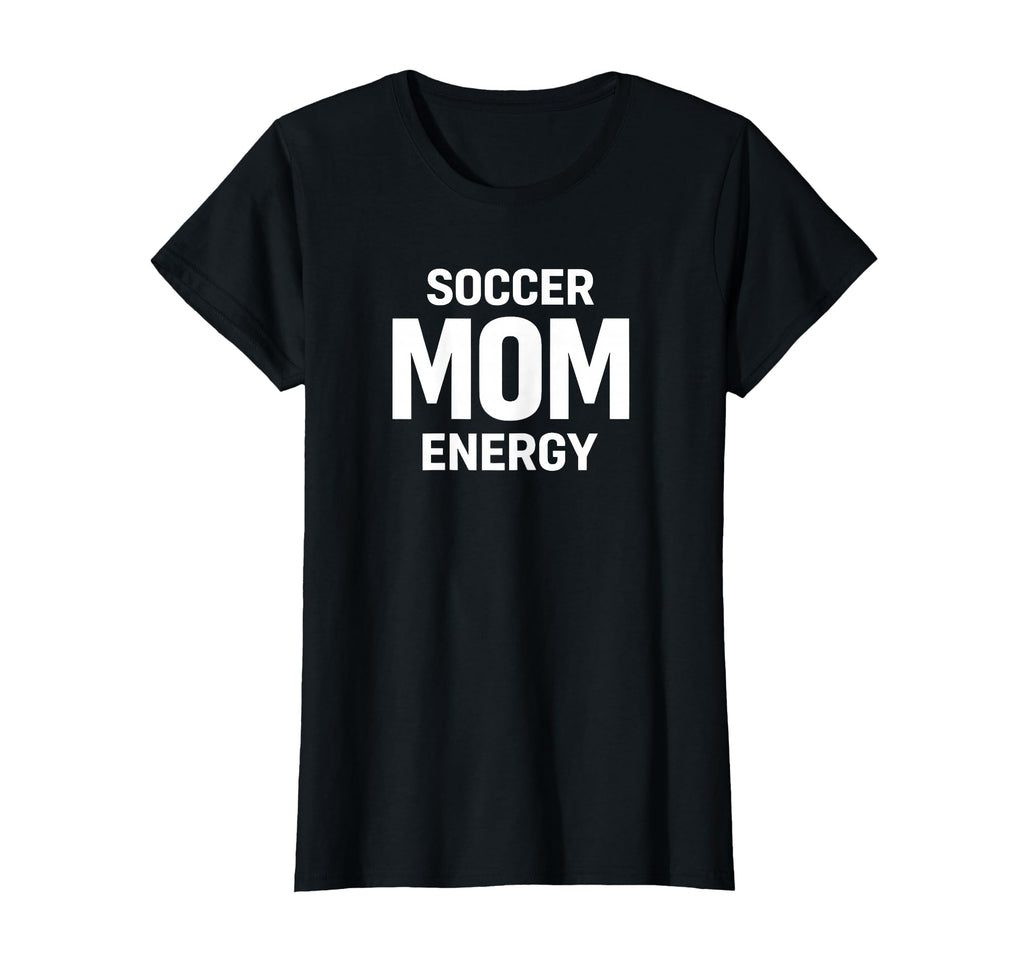 Soccer Mom Energy Proud Team T-Shirt - Streetwear Style for Adults - T-Shirt, Sweatshirt, Hoodie