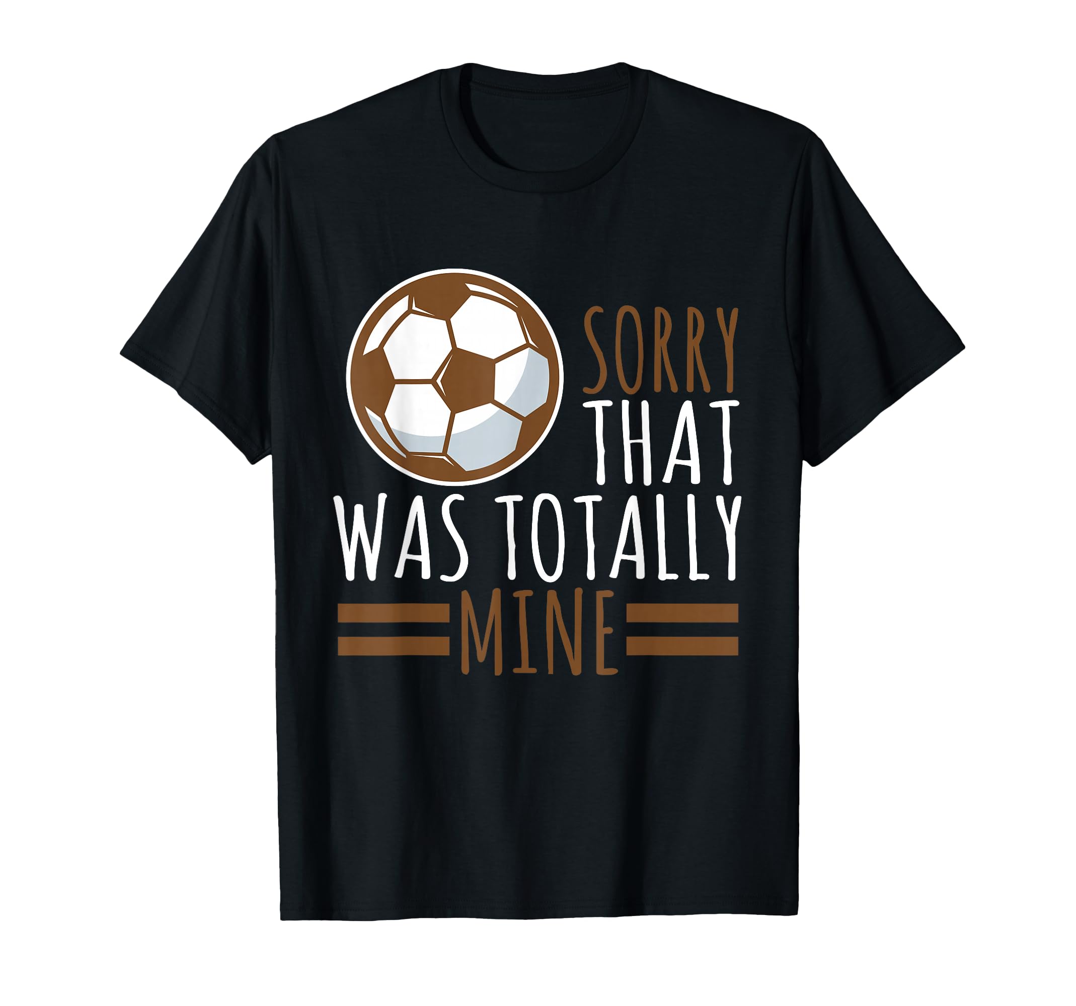 Sports Sorry That Was Totally T-Shirt - Casual Everyday Wear for Adults - T-Shirt, Sweatshirt, Hoodie