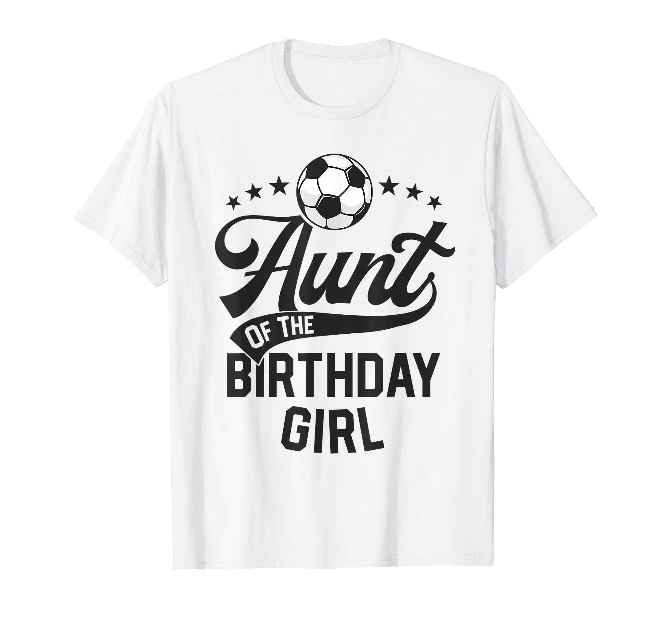 Aunt Birthday Soccer Themed Party T-Shirt - Custom Art Print Men Women - T-Shirt, Sweatshirt, Hoodie