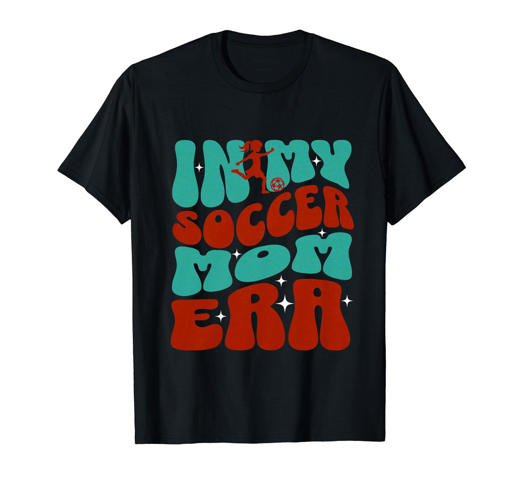 Groovy My Soccer Mom Era Football T-Shirt - Novelty Apparel Men Women - T-Shirt, Sweatshirt, Hoodie