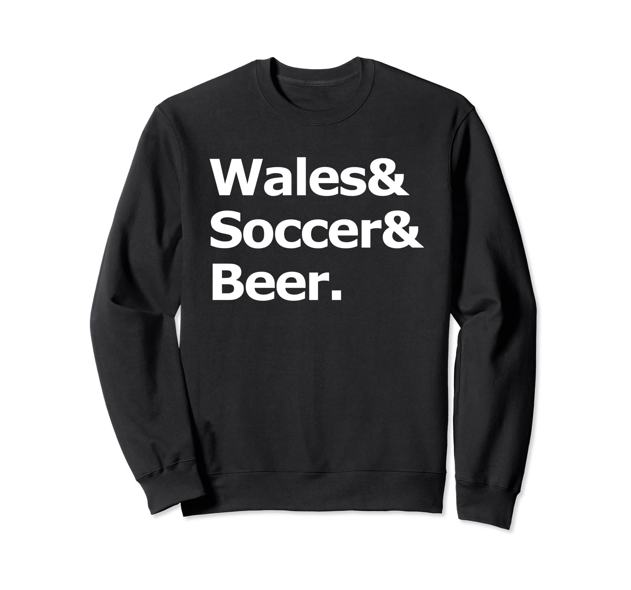 Wales Soccer Beer Football Welsh Sweatshirt - Graphic Print Men Women - T-Shirt, Sweatshirt, Hoodie