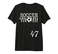 Soccer Mom Jersey Number 47 Favorite T-Shirt - Unique Graphic Unisex - T-Shirt, Sweatshirt, Hoodie