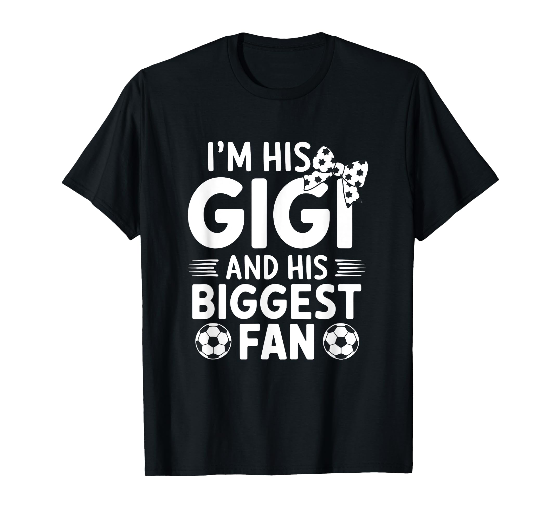 Im His Gigi And Biggest Fan Soccer T-Shirt - Custom Art Print for Adults - T-Shirt, Sweatshirt, Hoodie