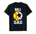 Ball Dad Funny Soccer Softball Dad T-Shirt - Casual Everyday Wear Unisex - T-Shirt, Sweatshirt, Hoodie