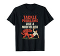 Funny Soccer Fan Tackle Problems Like T-Shirt - Novelty Apparel for Adults - T-Shirt, Sweatshirt, Hoodie