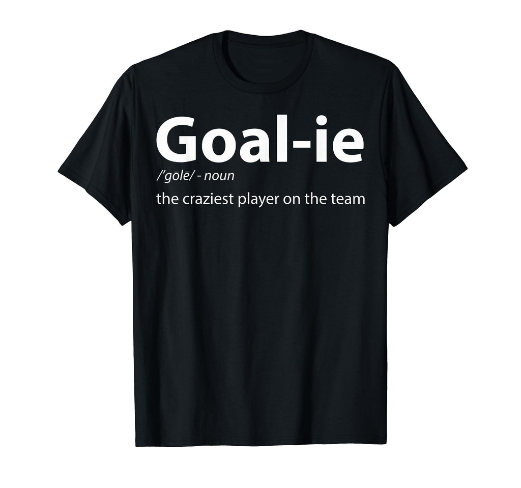 Goalkeeper Definition Soccer T-Shirt - Casual Everyday Wear Men Women - T-Shirt, Sweatshirt, Hoodie