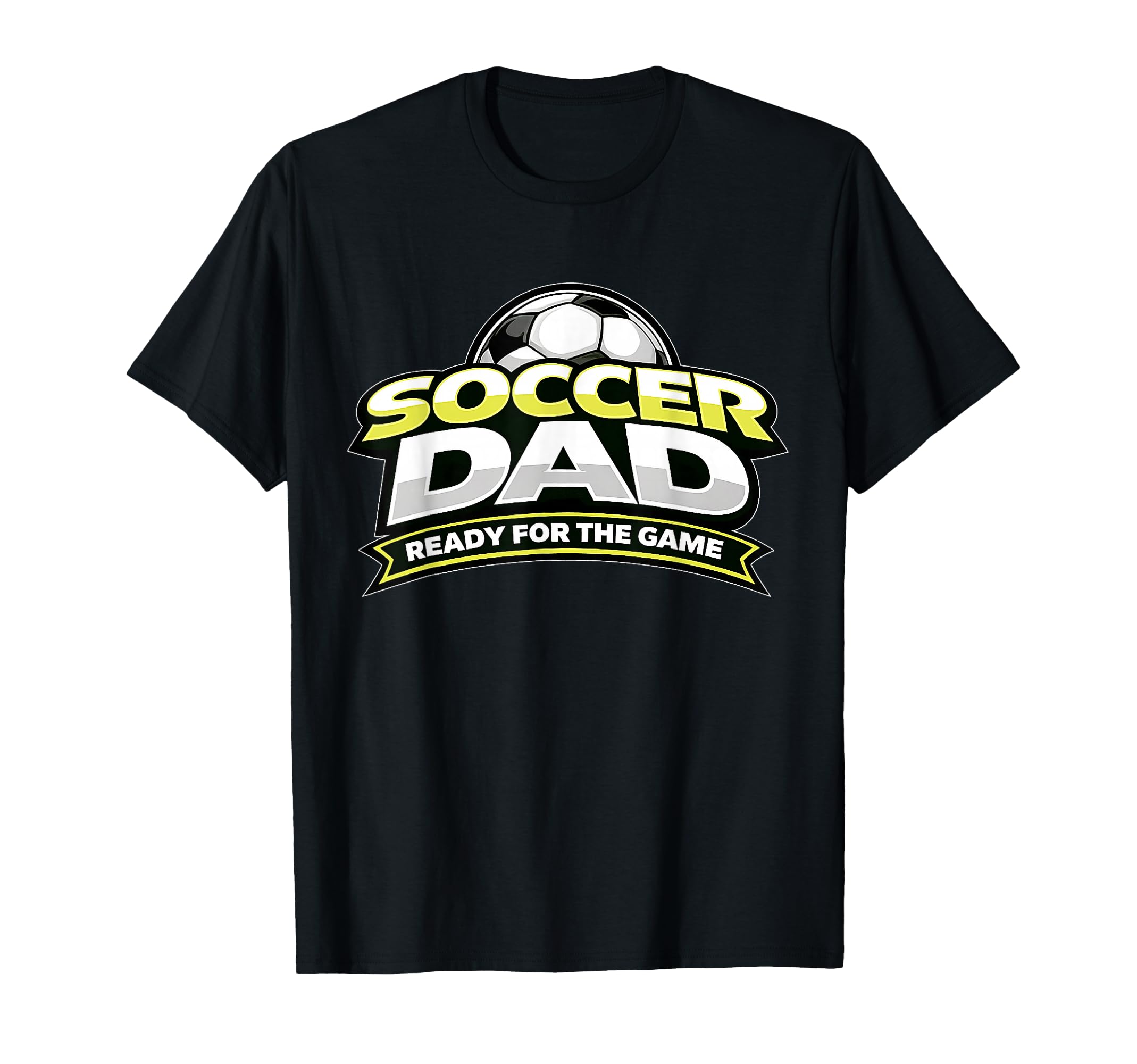 Soccer Dad Ready Game Fathers T-Shirt - Graphic Print for Adults - T-Shirt, Sweatshirt, Hoodie