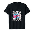 Soccer Mom Mode Proud Sideline T-Shirt - Aesthetic Graphic for Adults - T-Shirt, Sweatshirt, Hoodie