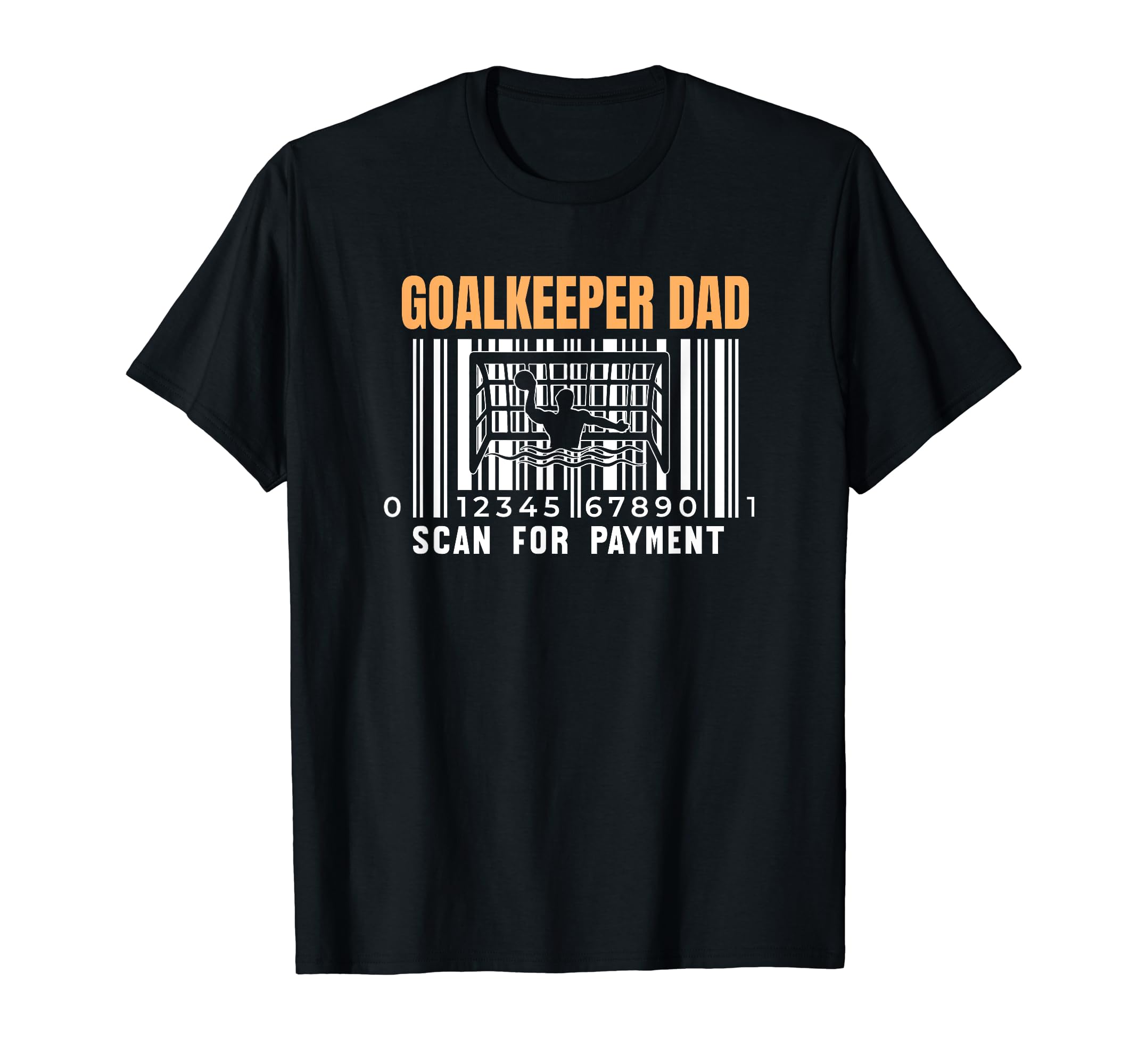 Water Polo Goalkeeper Dad Scan Payment T-Shirt - Streetwear Style Unisex - T-Shirt, Sweatshirt, Hoodie
