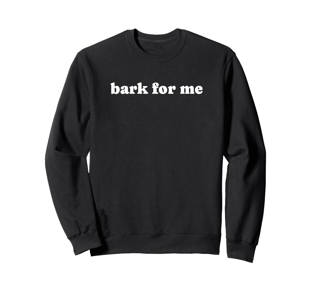 Bark Me Funny Y2K Aesthetic Sweatshirt - Trendy Graphic Unisex - T-Shirt, Sweatshirt, Hoodie