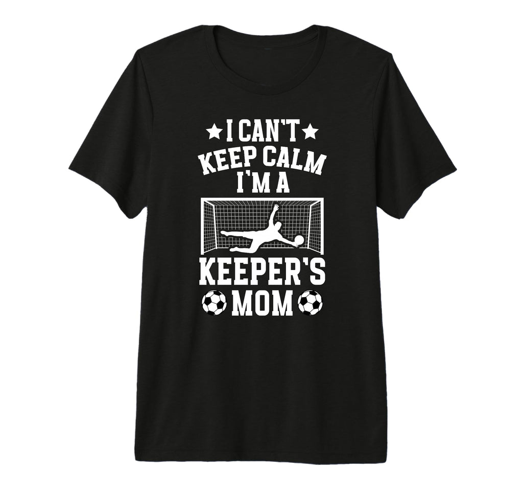 Im Soccer Keeper Mom Soccer Goalkeeper T-Shirt - Unique Graphic Men Women - T-Shirt, Sweatshirt, Hoodie