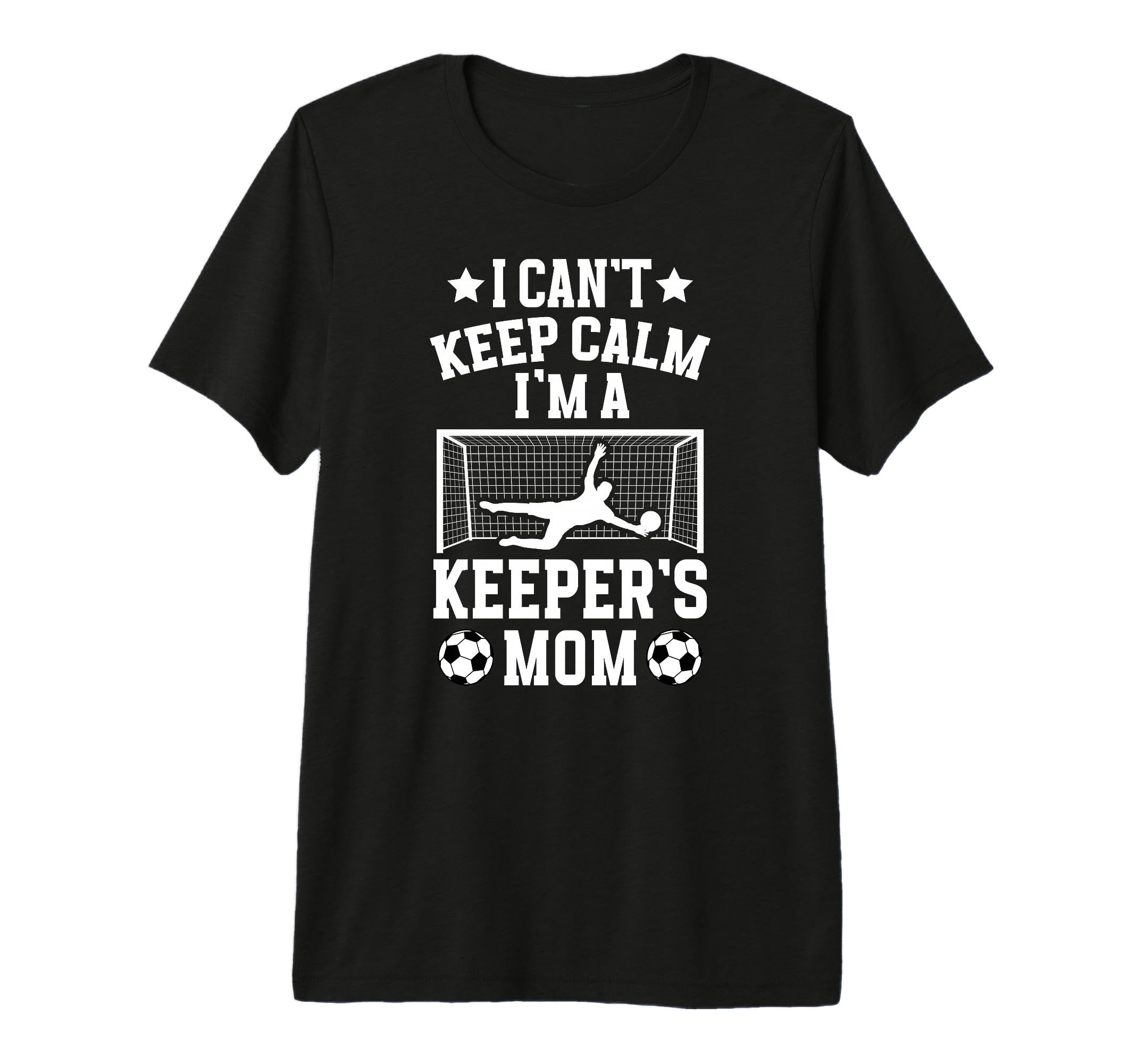 Im Soccer Keeper Mom Soccer Goalkeeper T-Shirt - Unique Graphic Men Women - T-Shirt, Sweatshirt, Hoodie