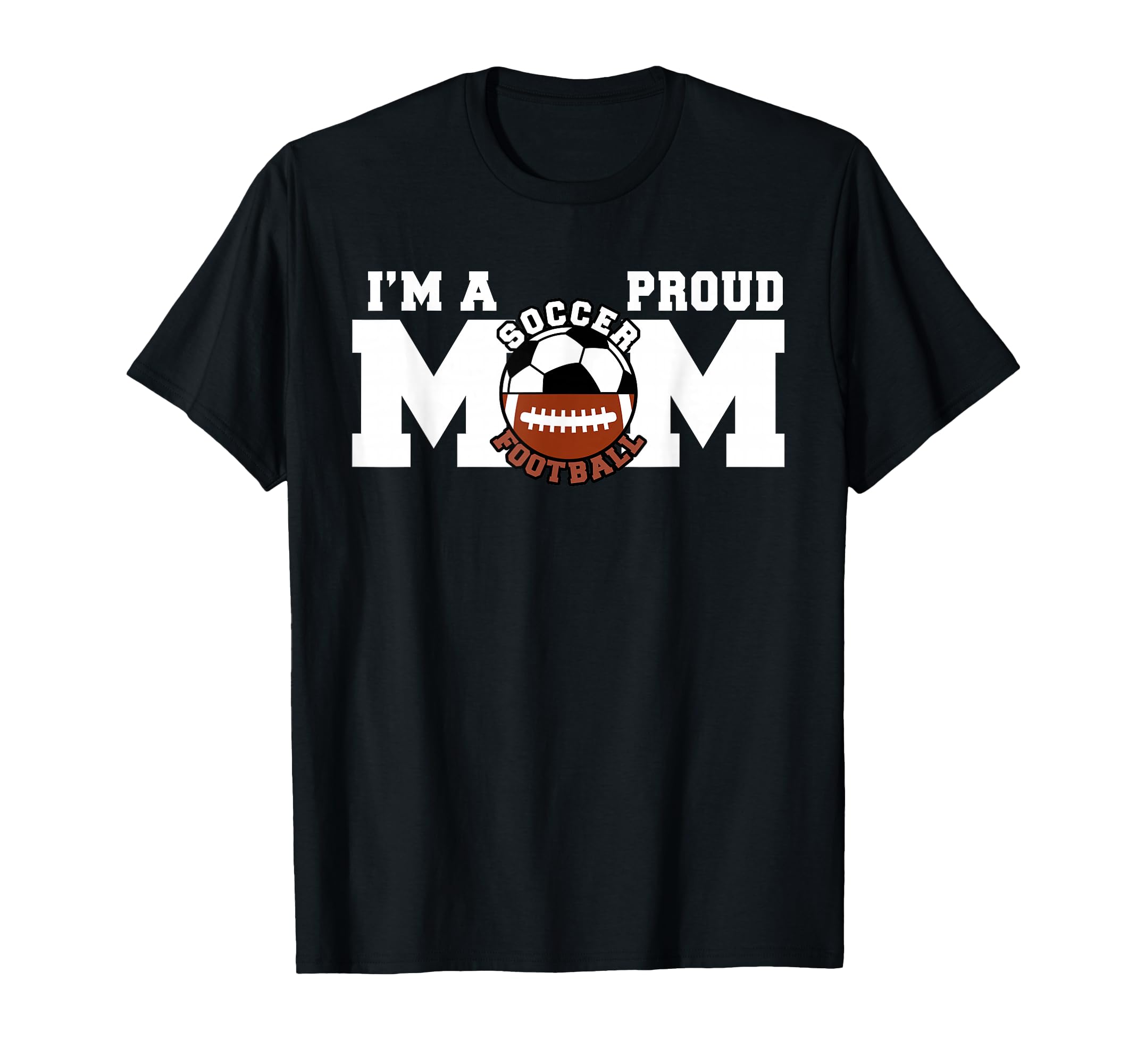 Im Proud Mom Funny Soccer Football Mom T-Shirt - Novelty Apparel Unisex - T-Shirt, Sweatshirt, Hoodie