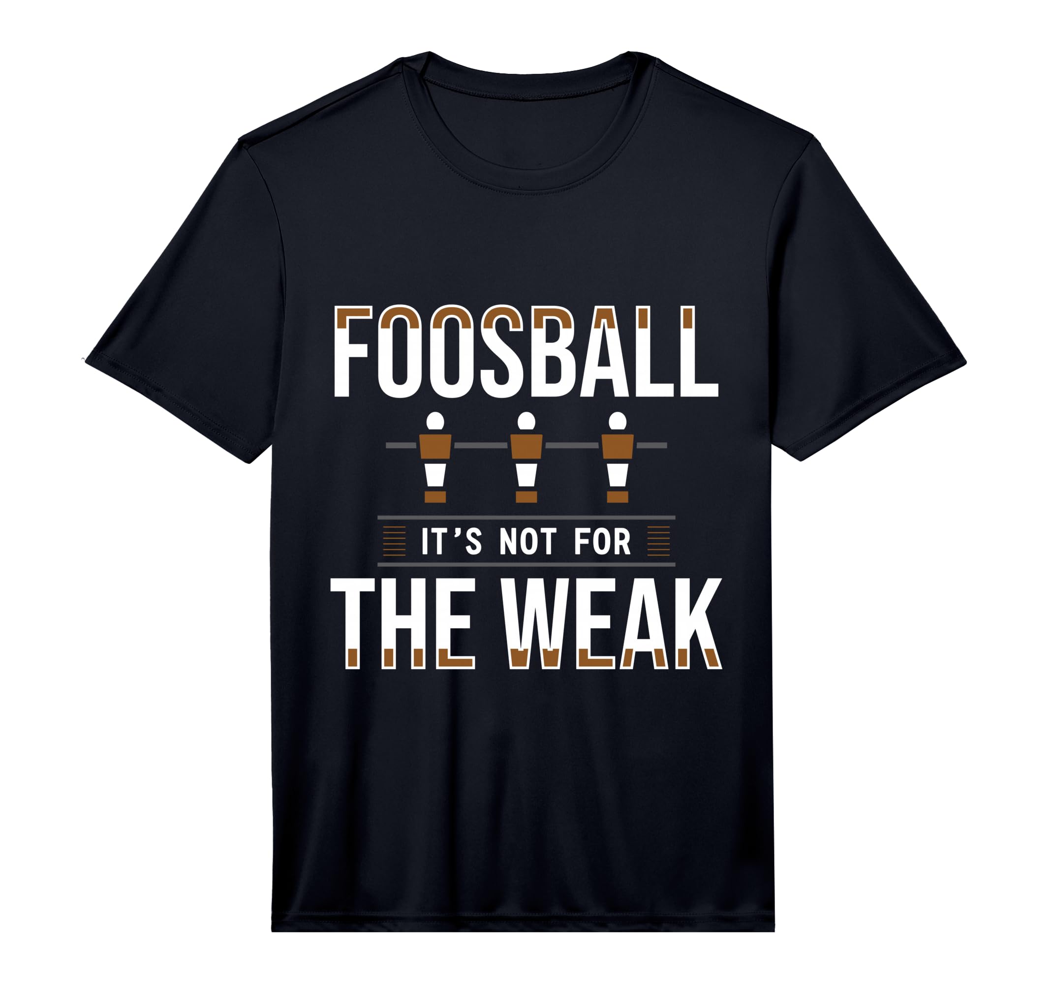 Mens Foosball Its Not Weak Table T-Shirt - Casual Everyday Wear for Adults - T-Shirt, Sweatshirt, Hoodie