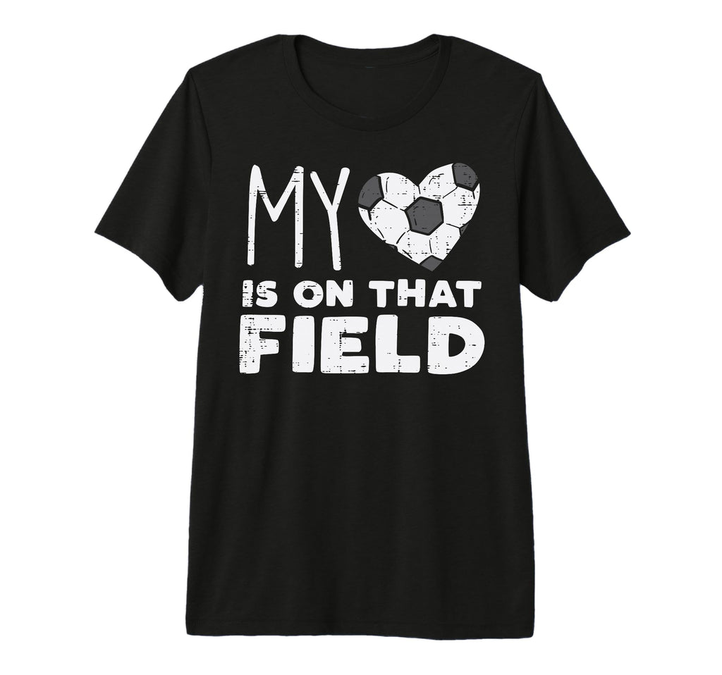 My Heart That Field Soccer Football T-Shirt - Aesthetic Graphic for Adults - T-Shirt, Sweatshirt, Hoodie