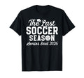 Last Soccer Season Soccer Senior Dad T-Shirt - Unique Graphic Men Women - T-Shirt, Sweatshirt, Hoodie