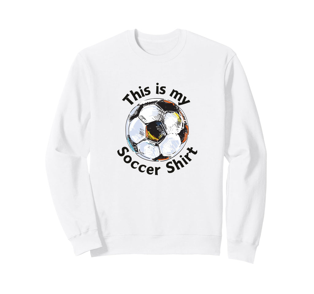 Funny This Is My Soccer Footballer Sweatshirt - Trendy Graphic for Adults - T-Shirt, Sweatshirt, Hoodie