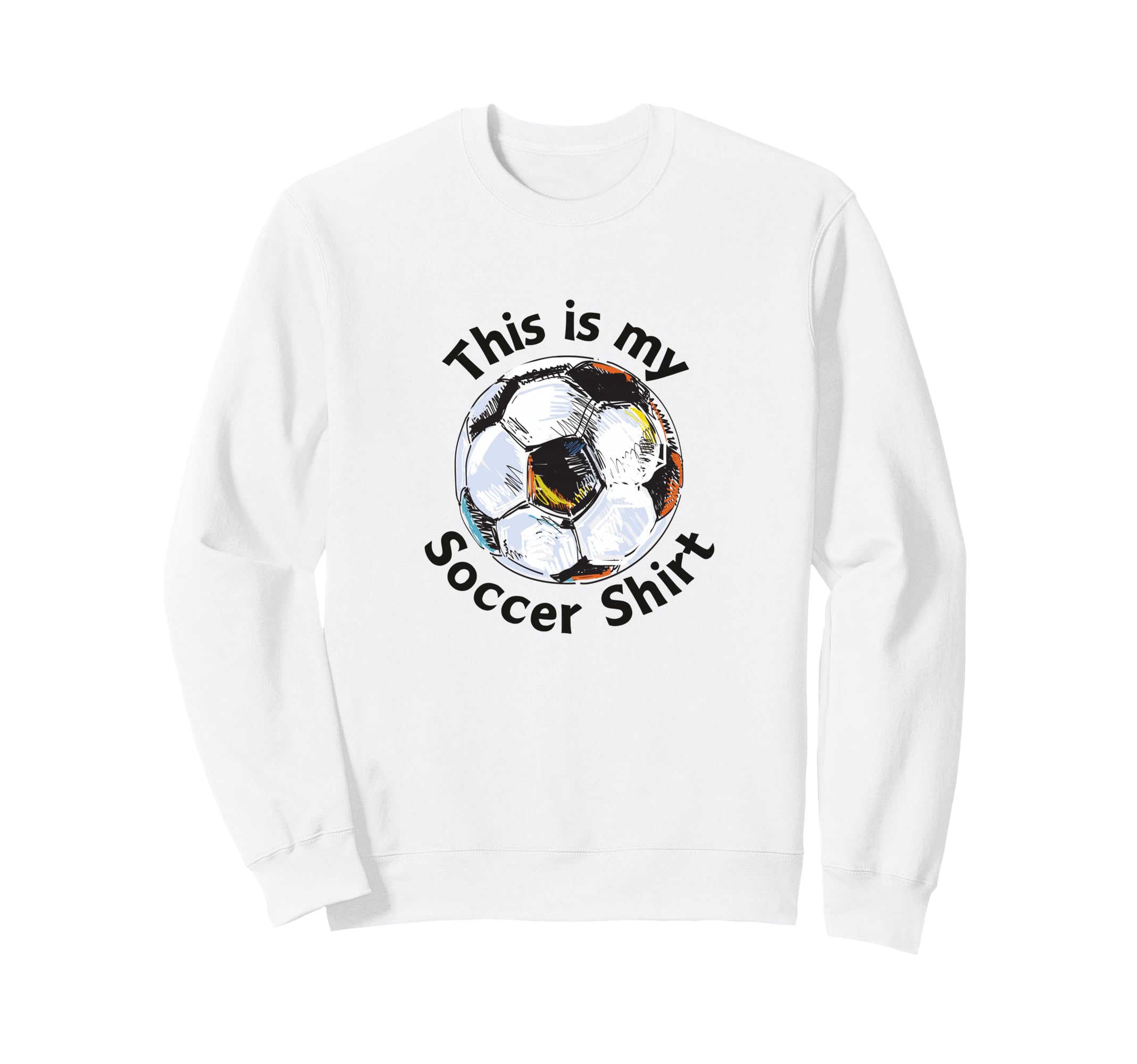 Funny This Is My Soccer Footballer Sweatshirt - Trendy Graphic for Adults - T-Shirt, Sweatshirt, Hoodie