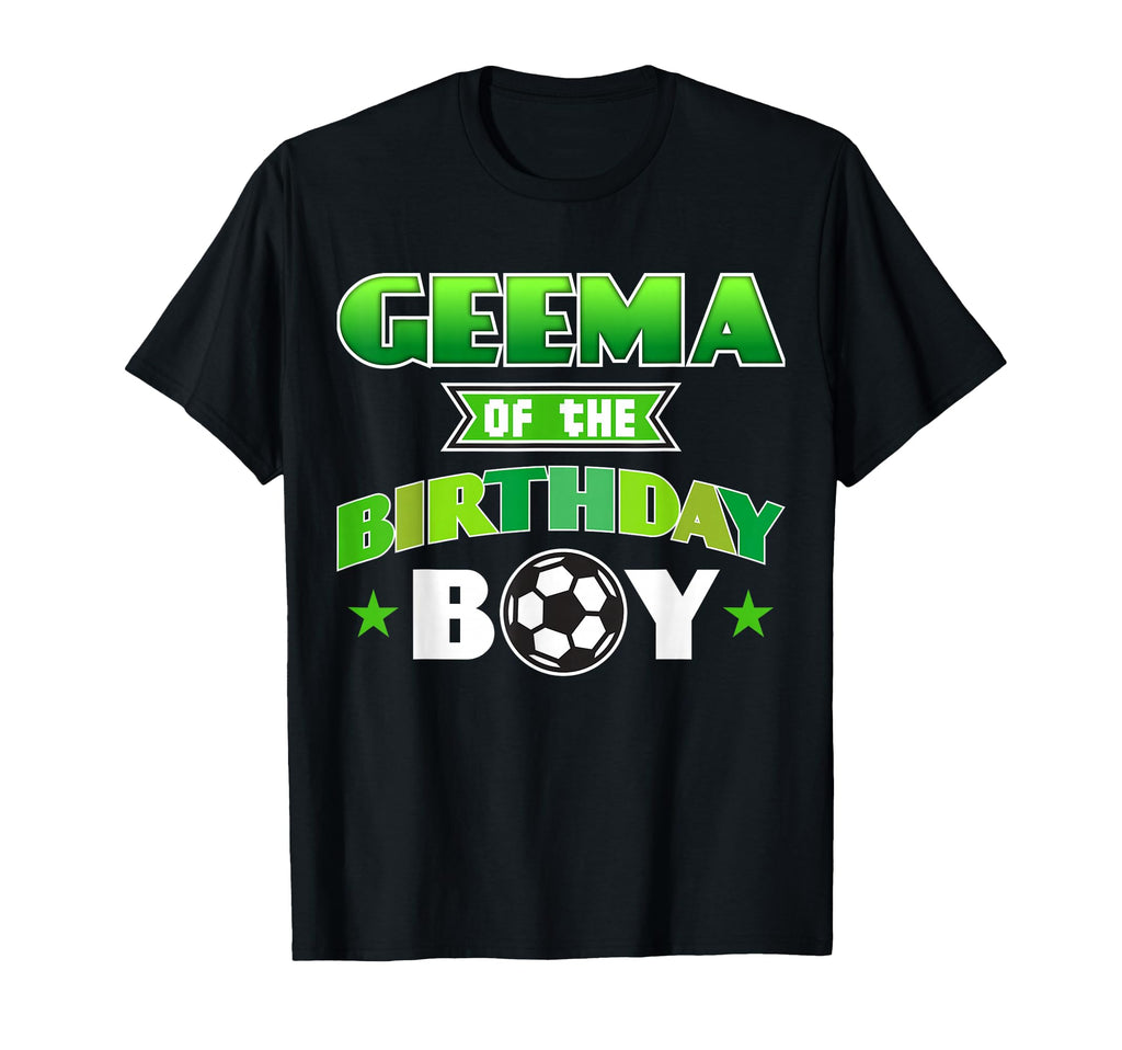 Geema Birthday Soccer Party Family Love T-Shirt - Novelty Apparel Unisex - T-Shirt, Sweatshirt, Hoodie