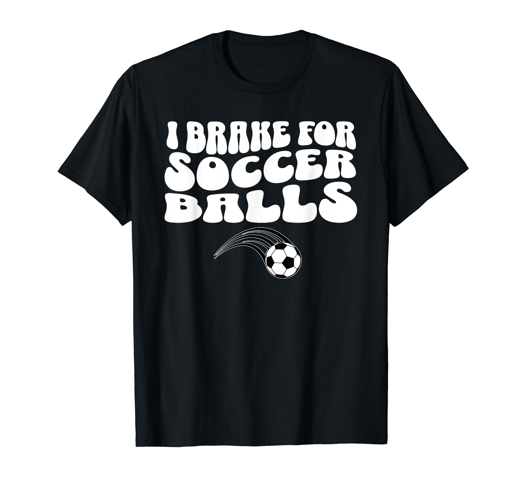 Funny Soccer Mom I Brake Soccer T-Shirt - Casual Everyday Wear for Adults - T-Shirt, Sweatshirt, Hoodie