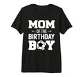 Mom Birthday Funny Soccer Family T-Shirt - Minimalist Print Men Women - T-Shirt, Sweatshirt, Hoodie