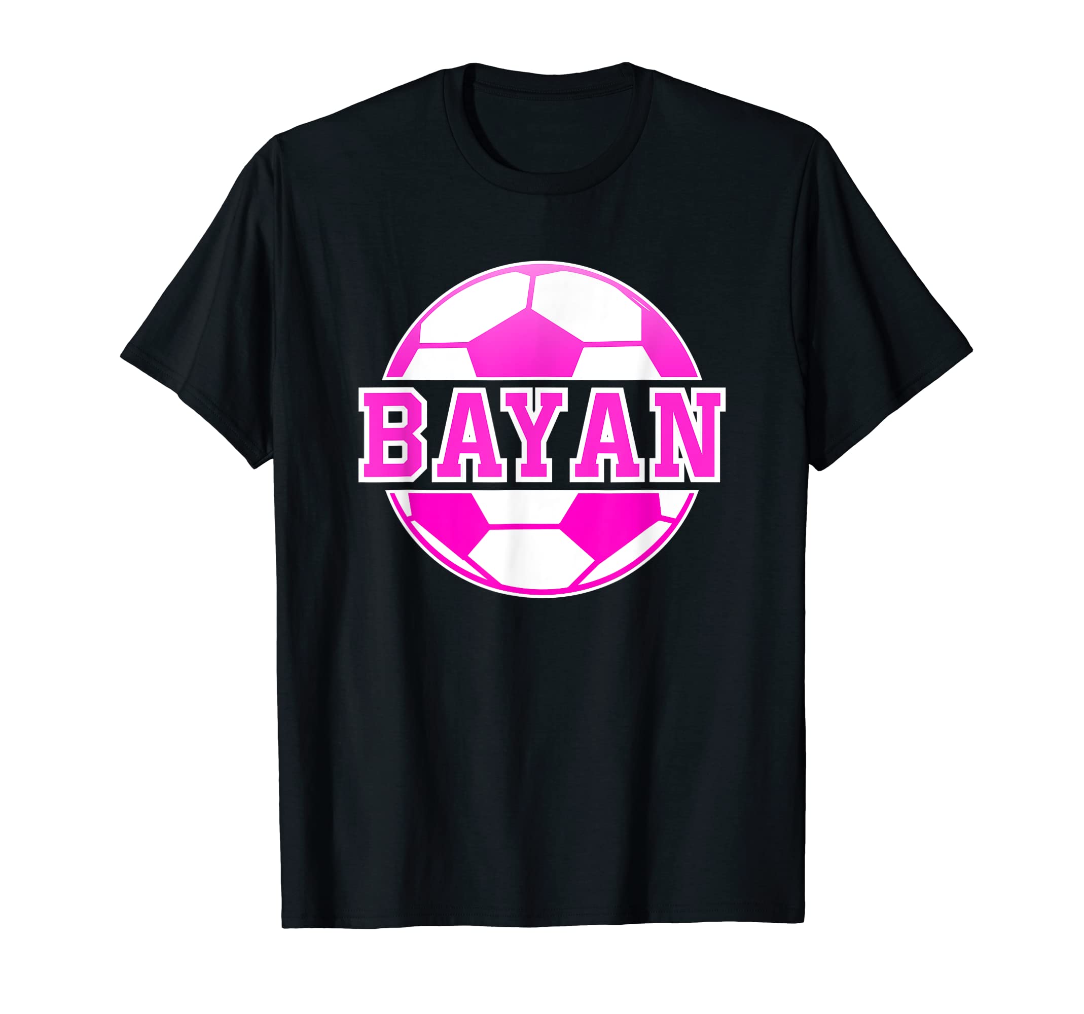 Bayan Name Soccer Play Football Sports T-Shirt - Novelty Apparel Unisex - T-Shirt, Sweatshirt, Hoodie