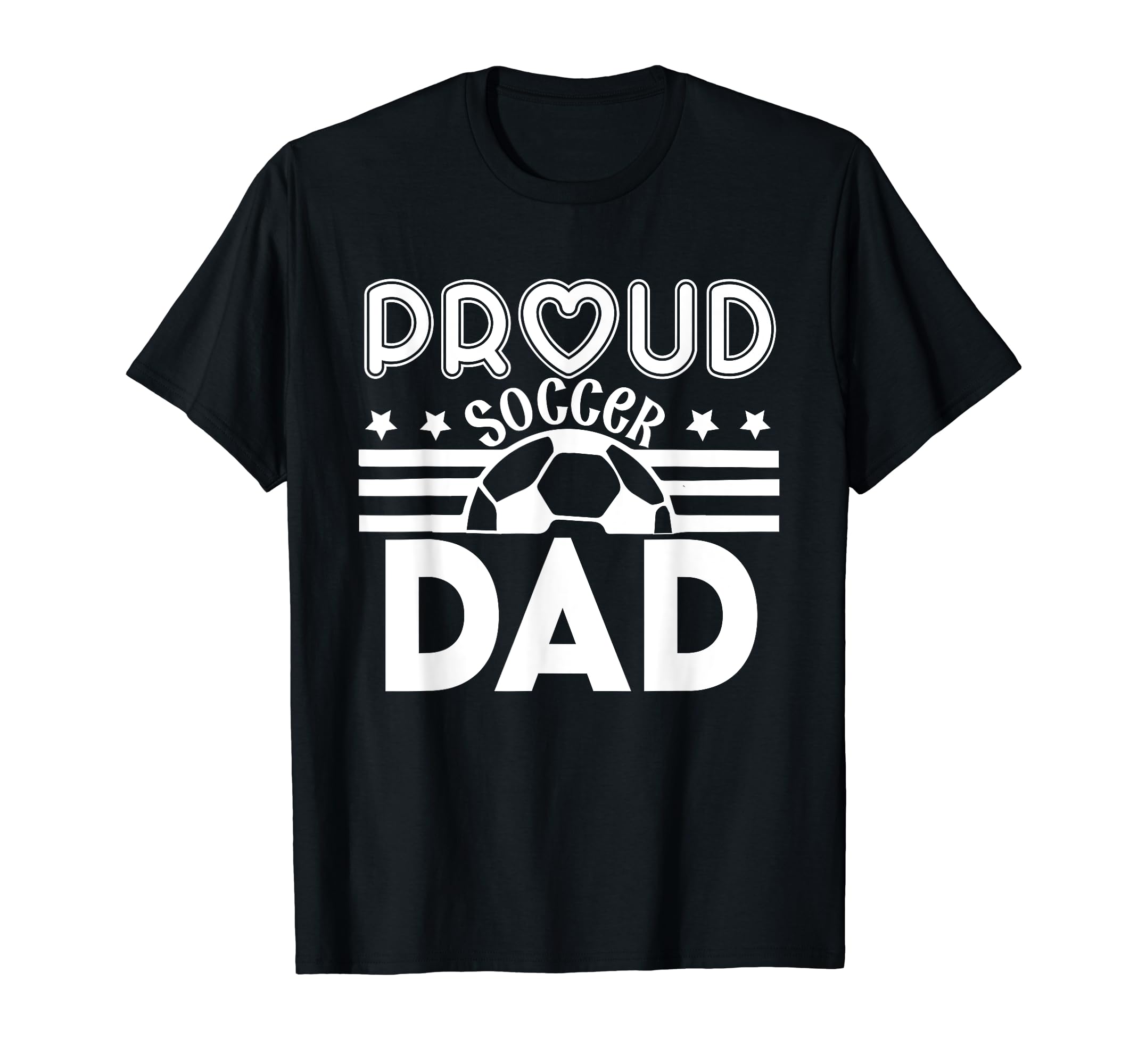 Proud Soccer Dad Father Sport Soccer T-Shirt - Novelty Apparel Unisex - T-Shirt, Sweatshirt, Hoodie