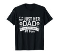 Im Not Just Her Dad Im Also Her 1 T-Shirt - Streetwear Style for Adults - T-Shirt, Sweatshirt, Hoodie