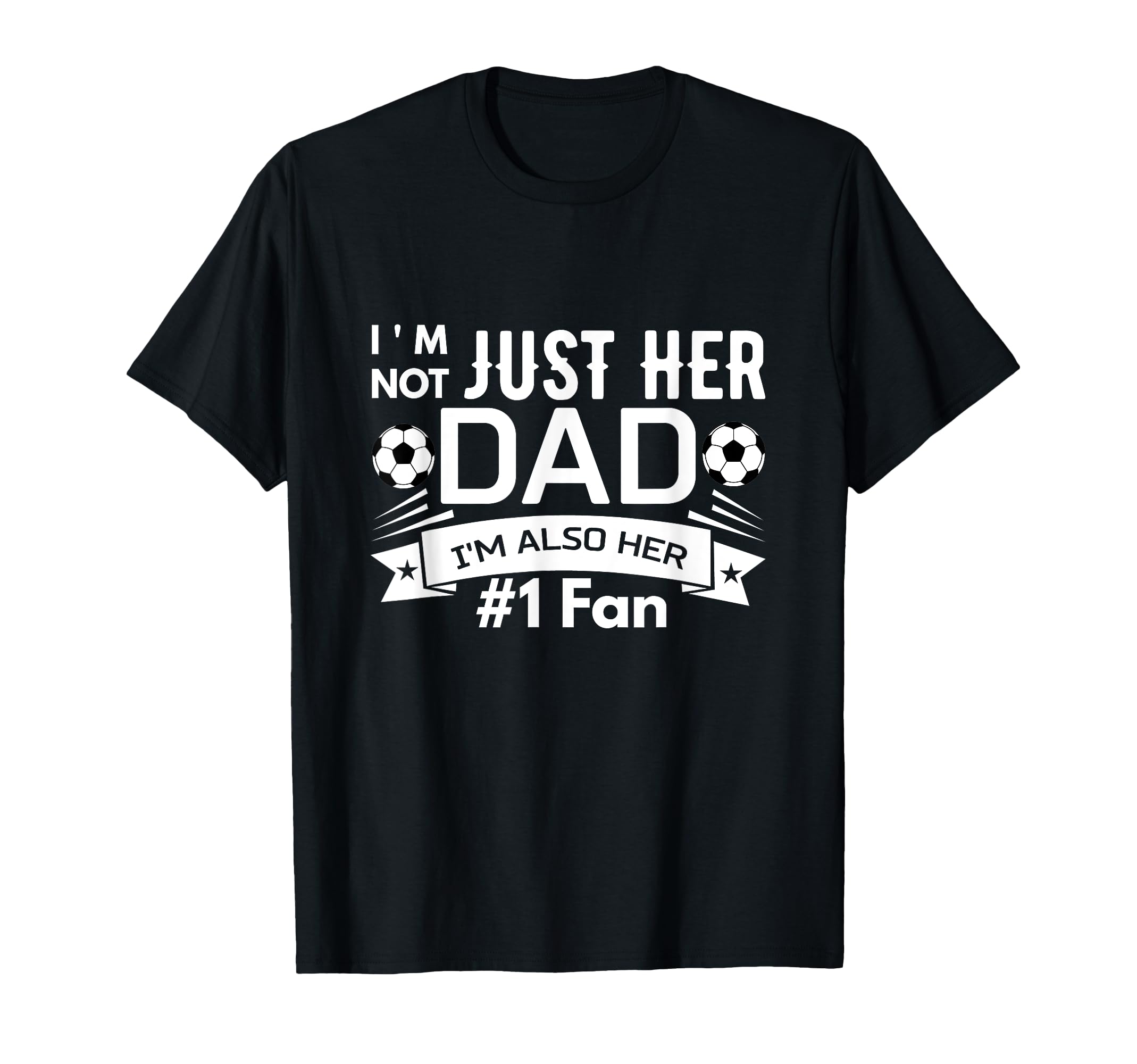Im Not Just Her Dad Im Also Her 1 T-Shirt - Streetwear Style for Adults - T-Shirt, Sweatshirt, Hoodie