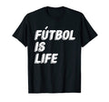 Futbol Is Life T-Shirt - Graphic Print for Adults - T-Shirt, Sweatshirt, Hoodie