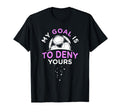 My Goal Is To Deny Yours Soccer Field T-Shirt - Streetwear Style Unisex - T-Shirt, Sweatshirt, Hoodie