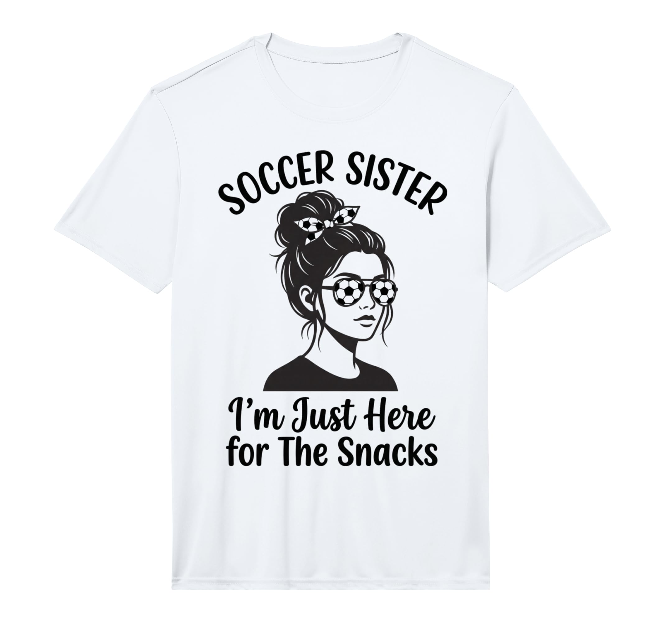 Soccer Sister Im Just Here Snacks Soccer T-Shirt - Unique Graphic Unisex - T-Shirt, Sweatshirt, Hoodie