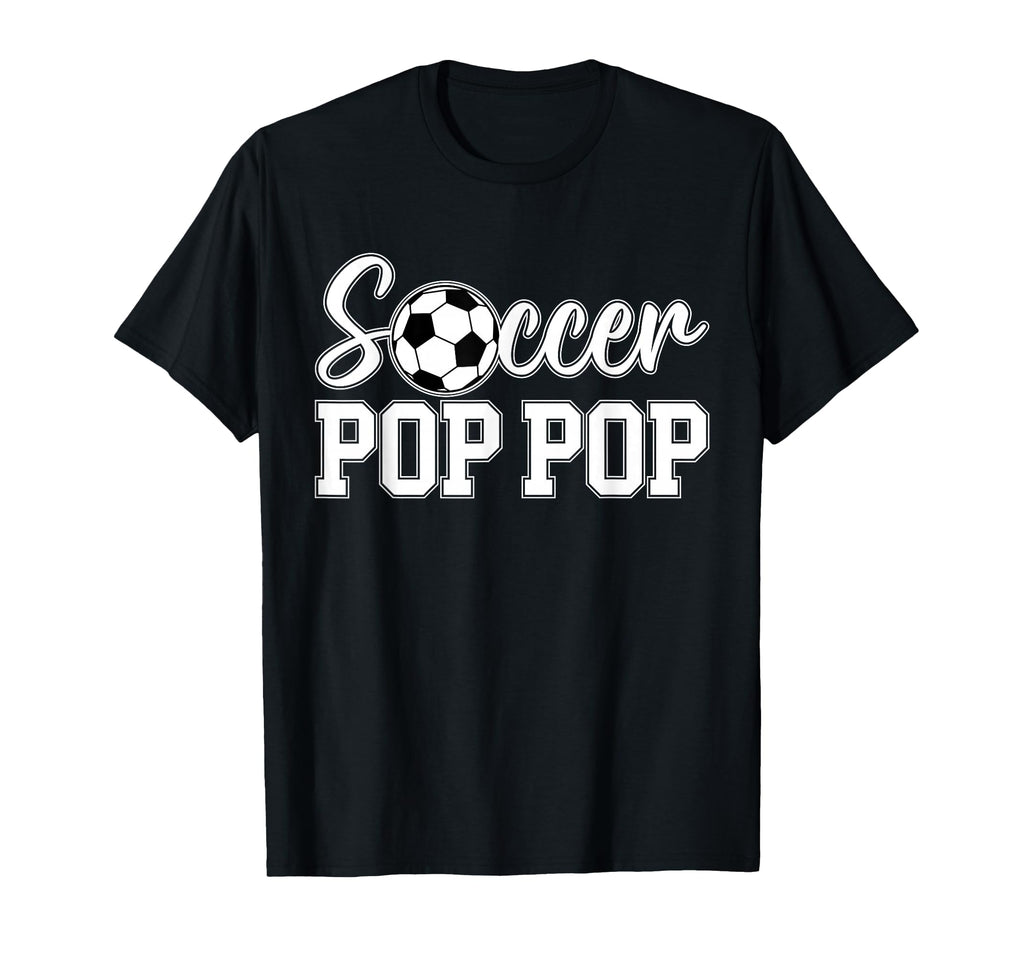 Soccer Pop Pop Soccer Player Pop T-Shirt - Casual Everyday Wear for Adults - T-Shirt, Sweatshirt, Hoodie