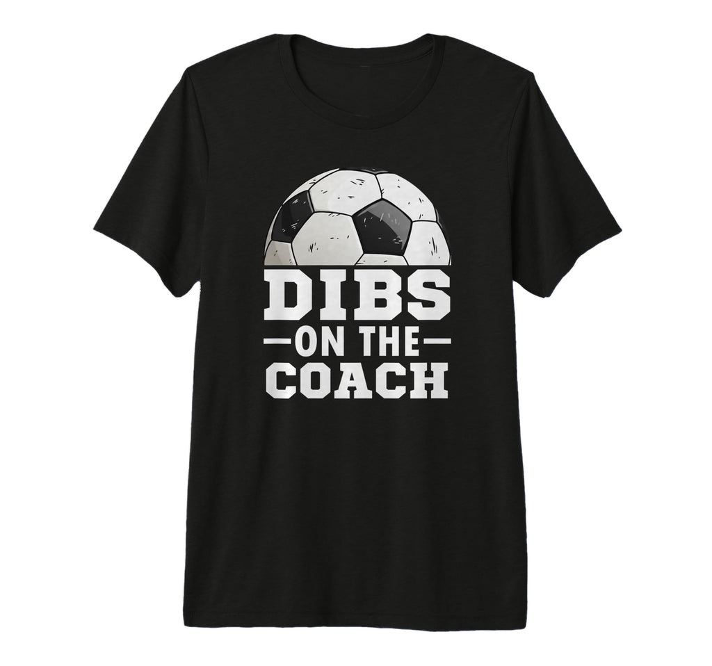 Soccer Game Day Dibs Coach Soccer Mama T-Shirt - Aesthetic Graphic Unisex - T-Shirt, Sweatshirt, Hoodie