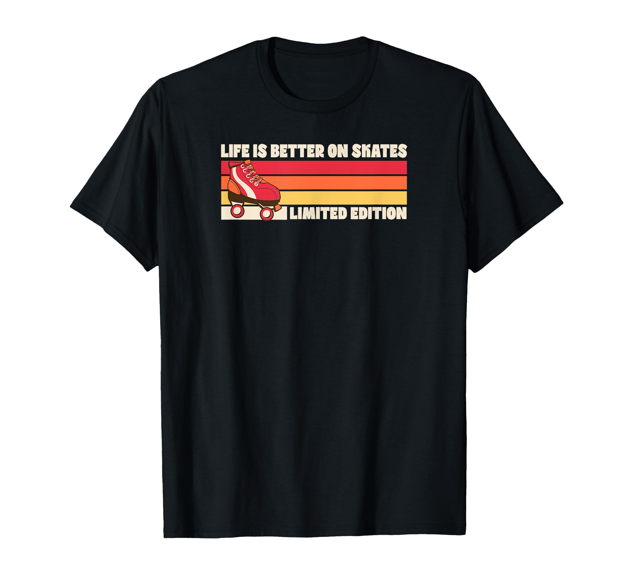 Life Is Better Skates Roller T-Shirt - Trendy Graphic for Adults - T-Shirt, Sweatshirt, Hoodie