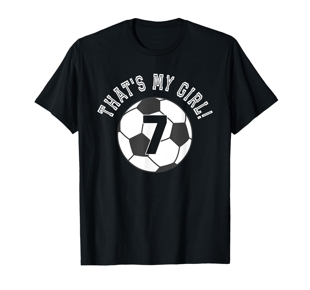 Thats My 7 Soccer Ball Player Coach Mom T-Shirt - Custom Art Print Unisex - T-Shirt, Sweatshirt, Hoodie
