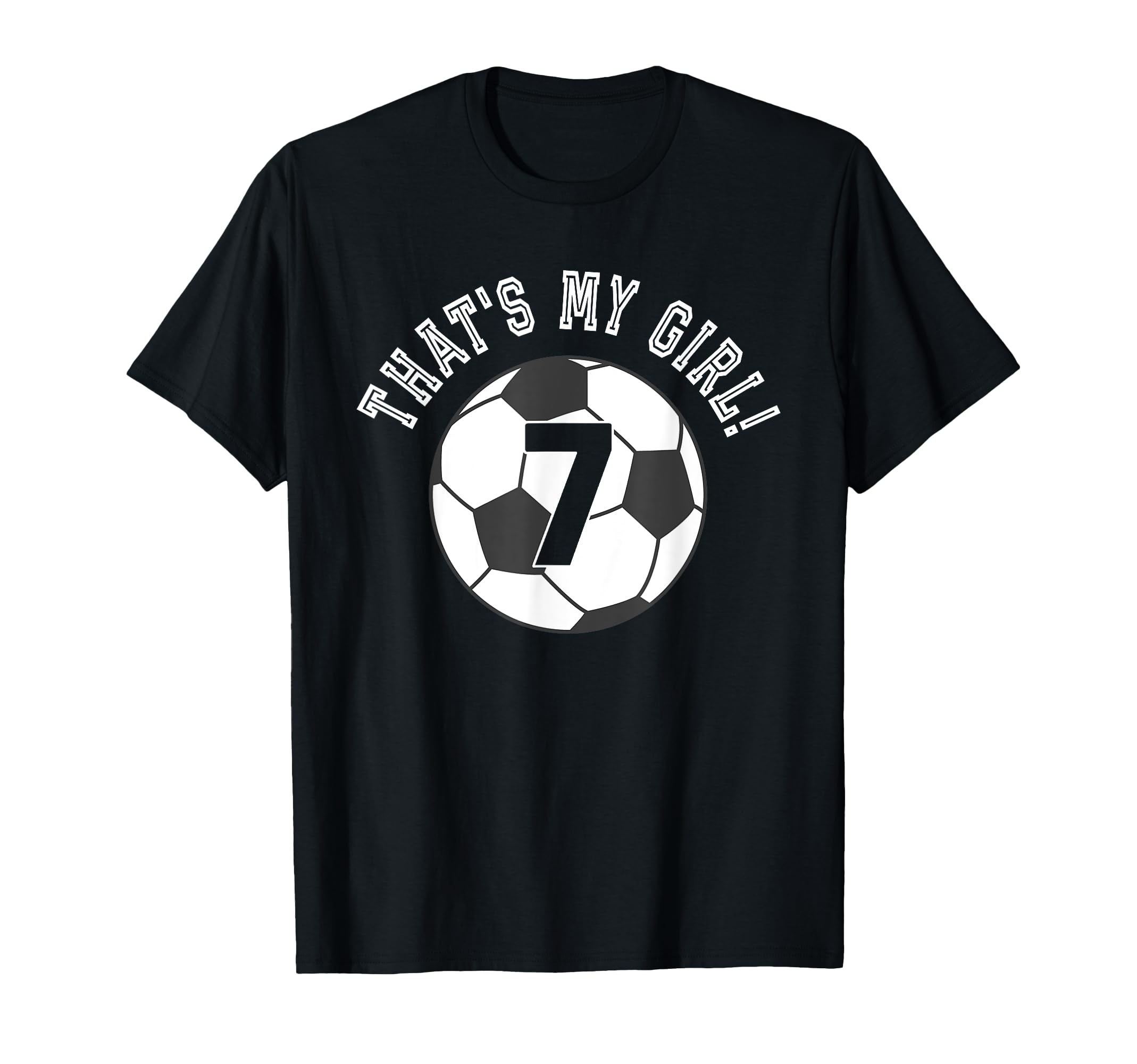 Thats My 7 Soccer Ball Player Coach Mom T-Shirt - Custom Art Print Unisex - T-Shirt, Sweatshirt, Hoodie