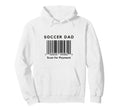 Funny Soccer Dad Scan Payment Barcode Hoodie - Aesthetic Graphic Men Women - T-Shirt, Sweatshirt, Hoodie