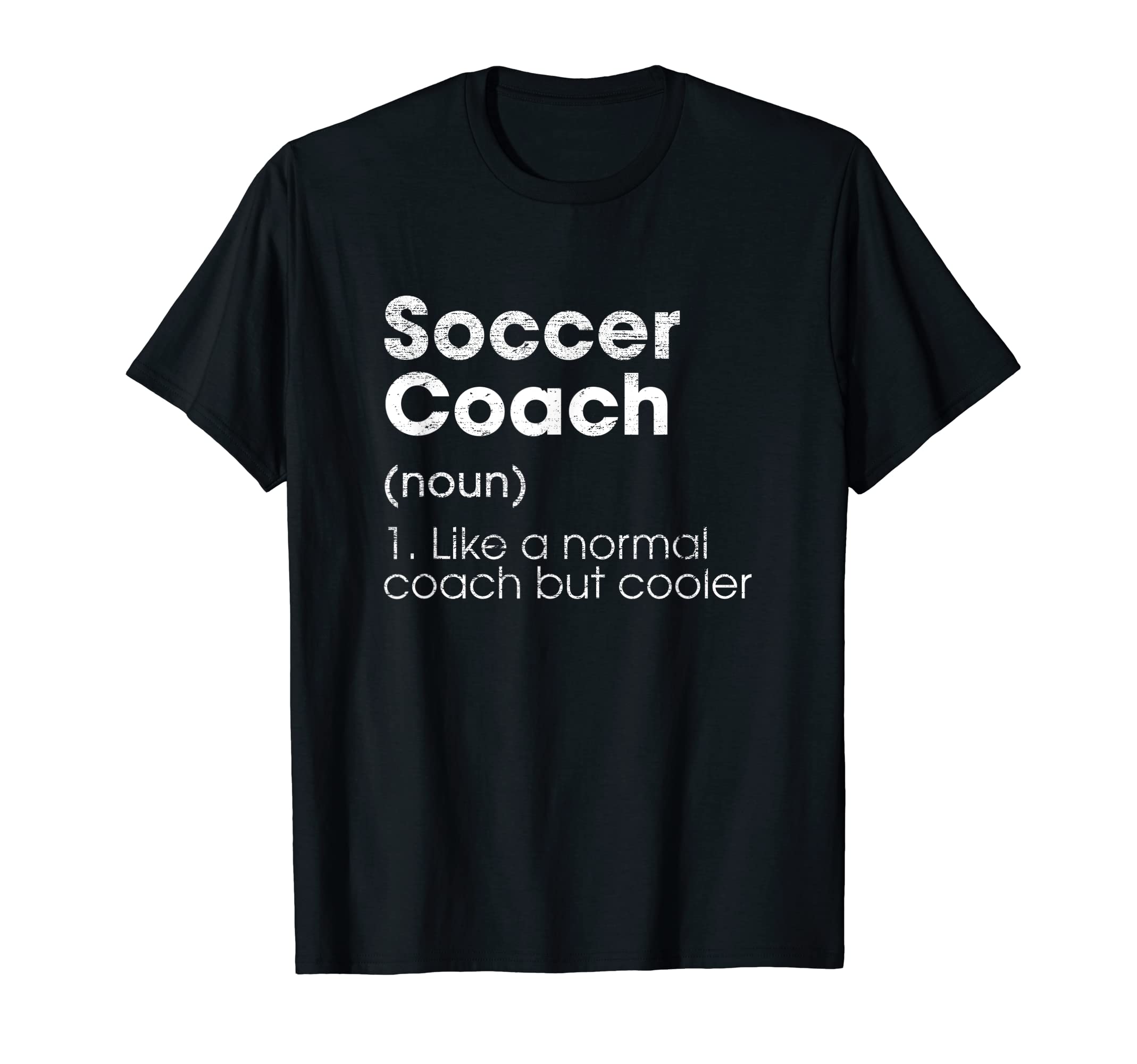 Soccer Coach Definition Funny Soccer T-Shirt - Streetwear Style Unisex - T-Shirt, Sweatshirt, Hoodie