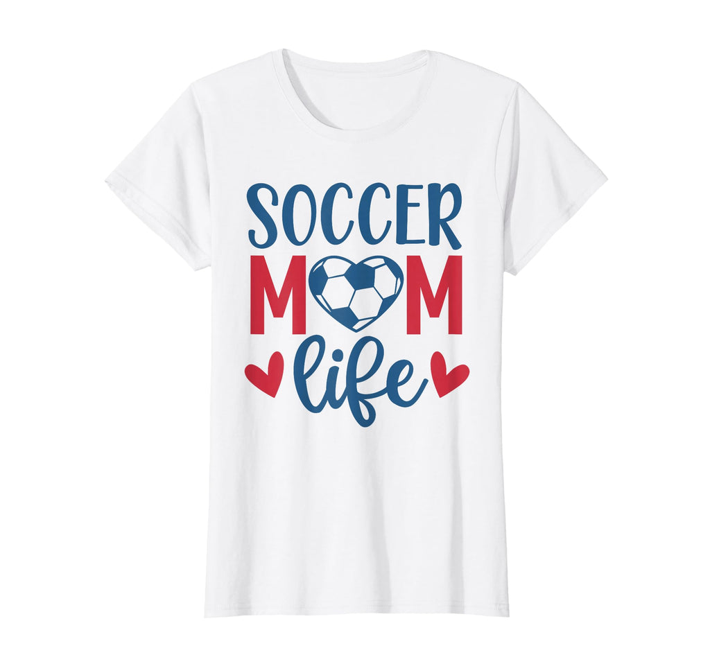 Soccer Mom Life Soccer Mother Mommy Mama T-Shirt - Novelty Apparel Unisex - T-Shirt, Sweatshirt, Hoodie