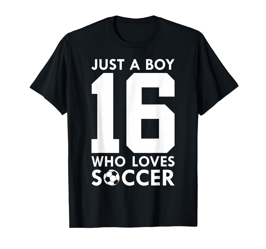 Just Who Loves 16 Years Soccer 16Th T-Shirt - Novelty Apparel Unisex - T-Shirt, Sweatshirt, Hoodie