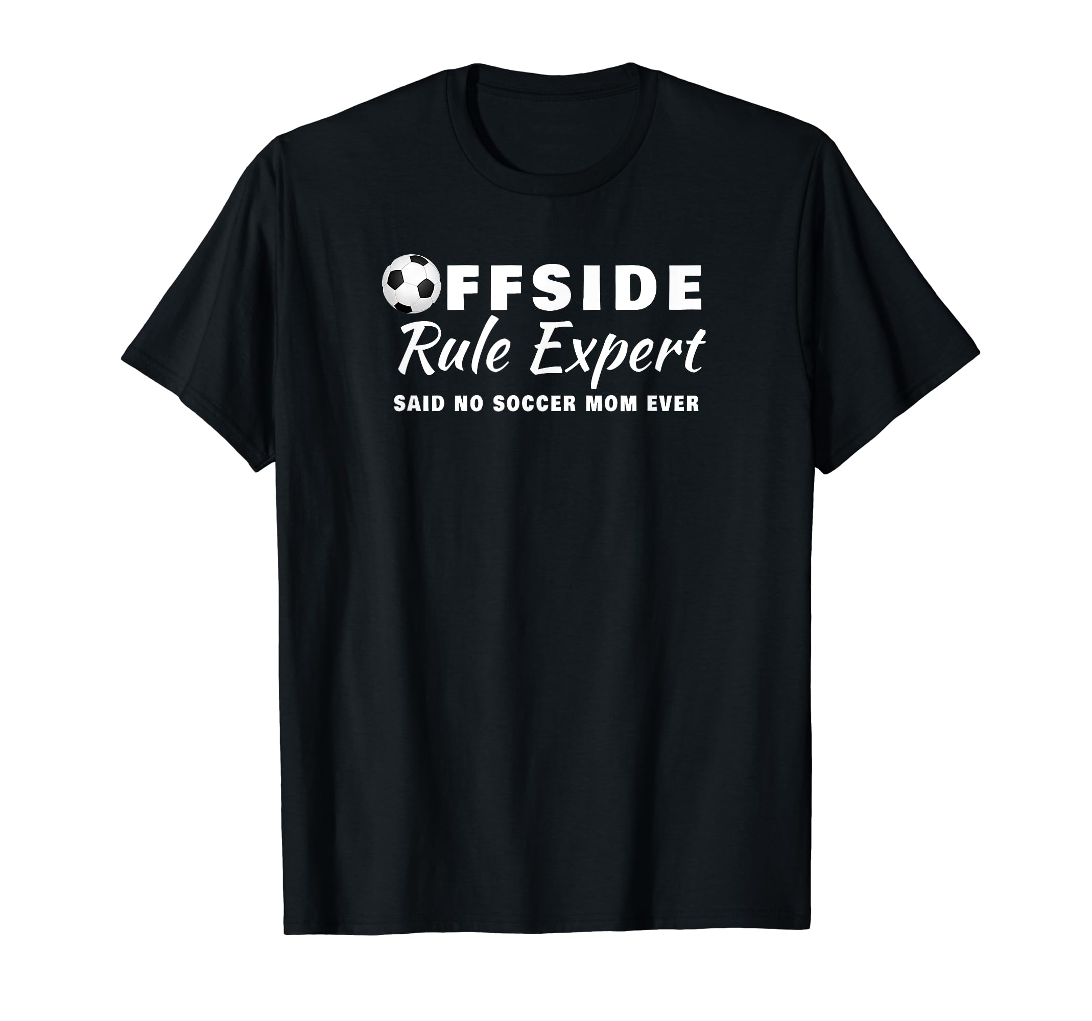 Funny Offside Rule Expert Said No T-Shirt - Novelty Apparel for Adults - T-Shirt, Sweatshirt, Hoodie