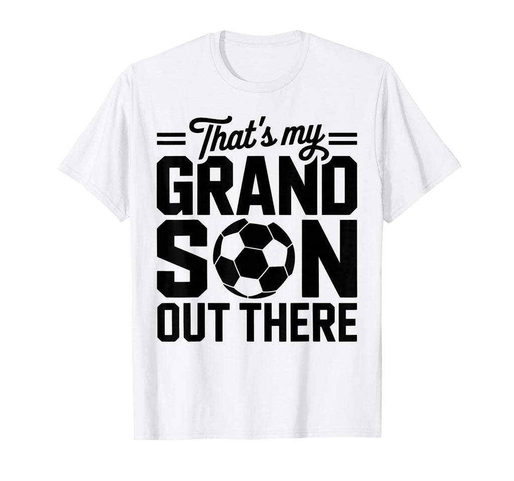 Thats My Son Out There Soccer T-Shirt - Minimalist Print for Adults - T-Shirt, Sweatshirt, Hoodie