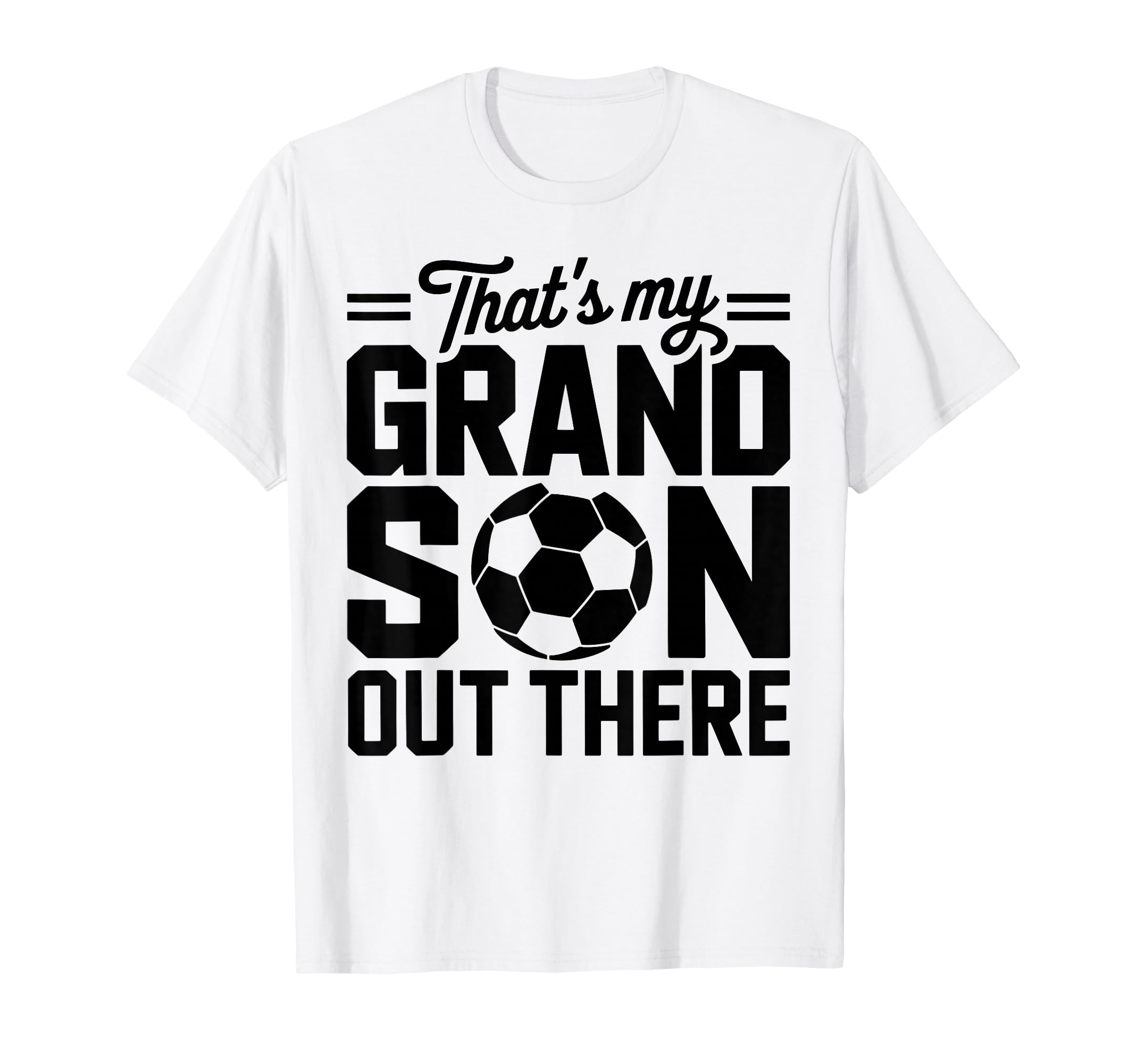 Thats My Son Out There Soccer T-Shirt - Minimalist Print for Adults - T-Shirt, Sweatshirt, Hoodie