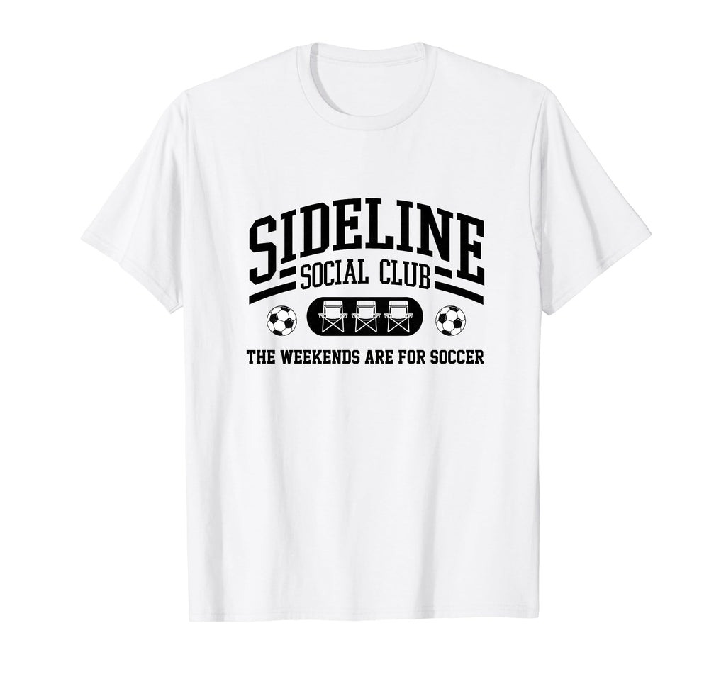 Soccer Mom Sideline Social Club Soccer T-Shirt - Trendy Graphic Men Women - T-Shirt, Sweatshirt, Hoodie