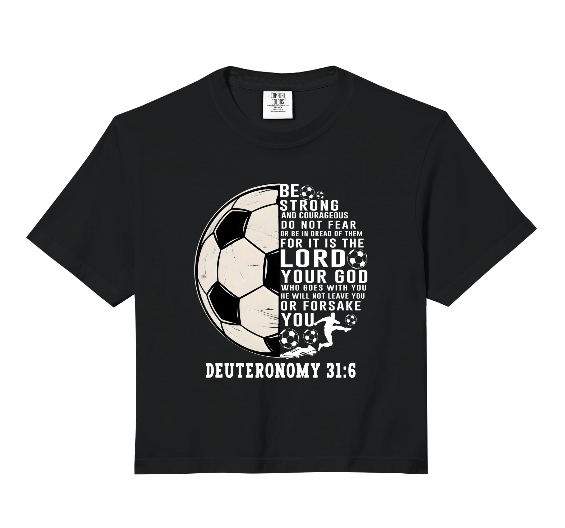 Soccer Faith Deuteronomy 31 6 Bible T-Shirt - Streetwear Style Unisex - T-Shirt, Sweatshirt, Hoodie