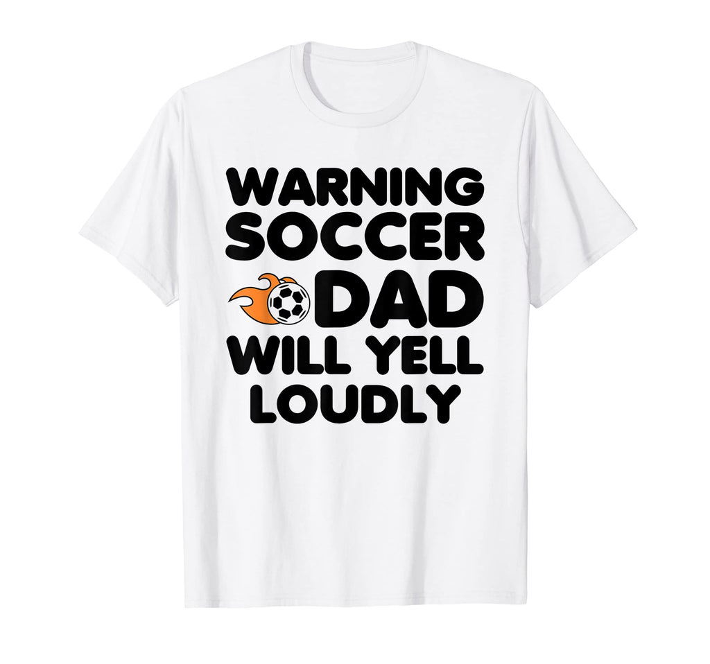Mens Warning Soccer Dad Will Yell T-Shirt - Unique Graphic Men Women - T-Shirt, Sweatshirt, Hoodie