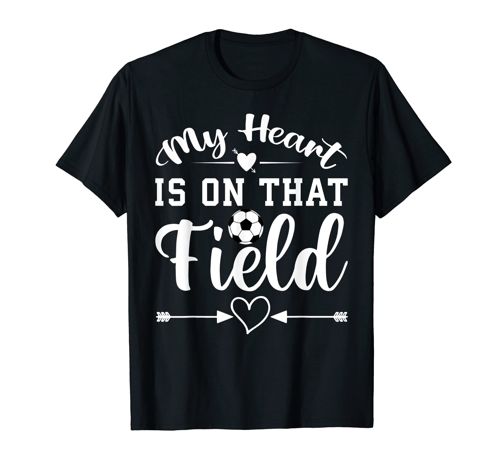 My Heart Is That Field Soccer T-Shirt - Streetwear Style for Adults - T-Shirt, Sweatshirt, Hoodie