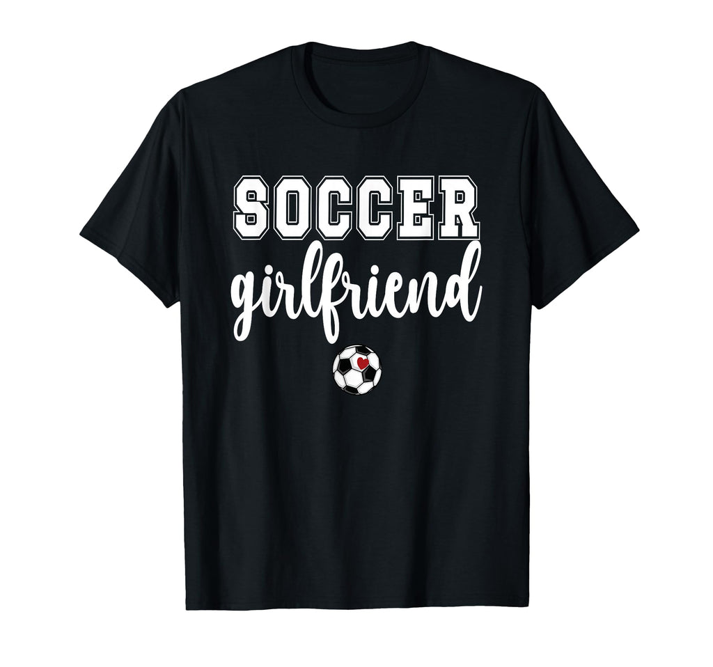Soccer Girlfriend Soccer Player T-Shirt - Graphic Print Men Women - T-Shirt, Sweatshirt, Hoodie