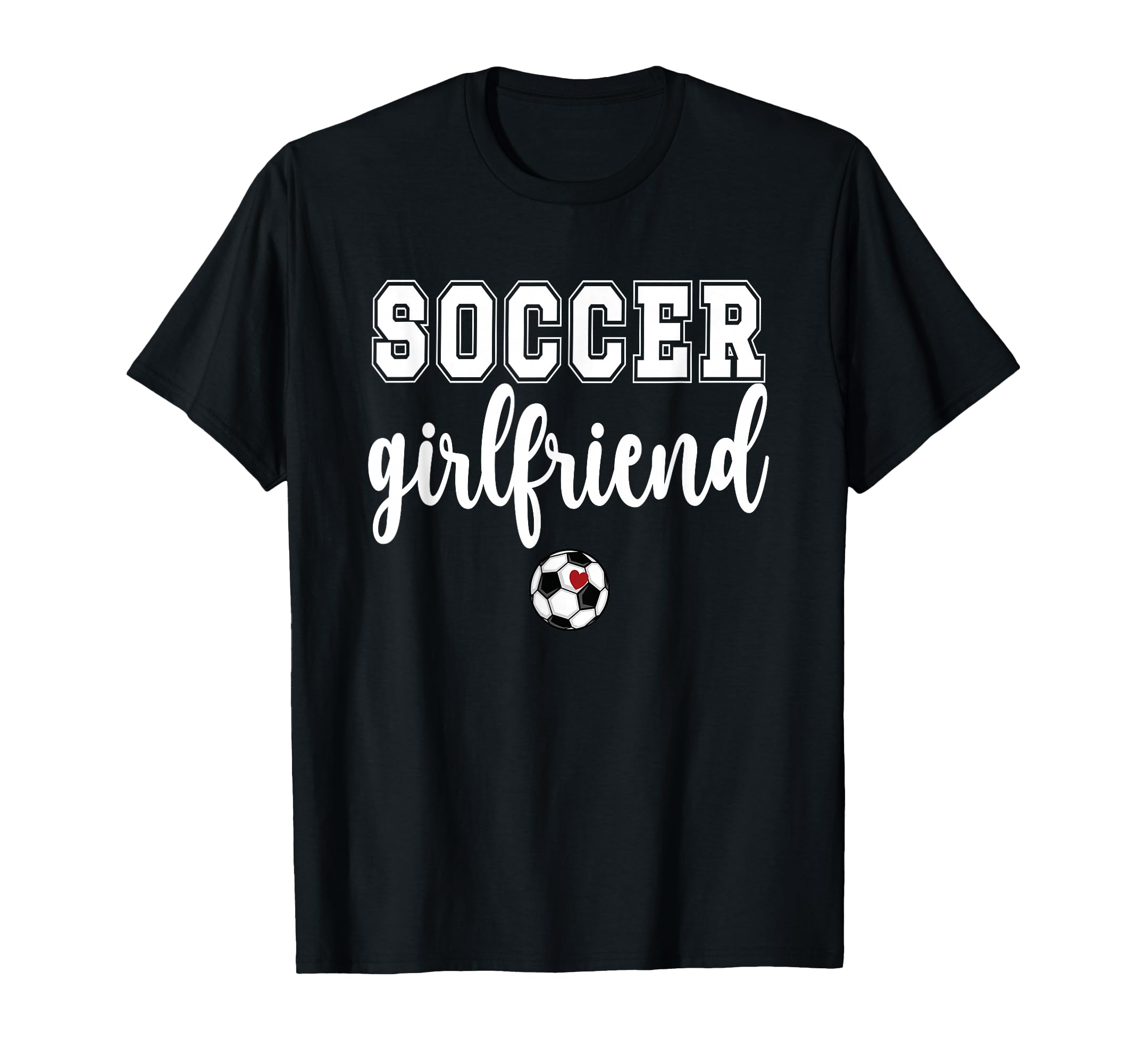 Soccer Girlfriend Soccer Player T-Shirt - Graphic Print Men Women - T-Shirt, Sweatshirt, Hoodie